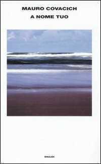 A nome tuo — Mauro Covacich