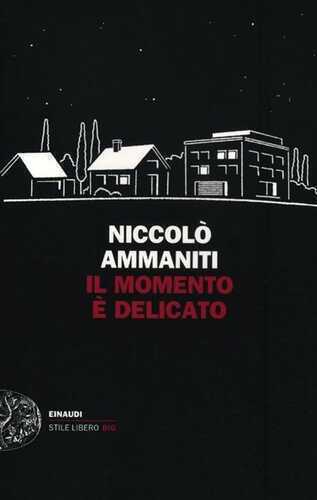 Il momento è delicato — Niccolò Ammaniti
