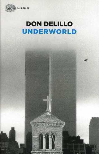Underworld — Don Delillo