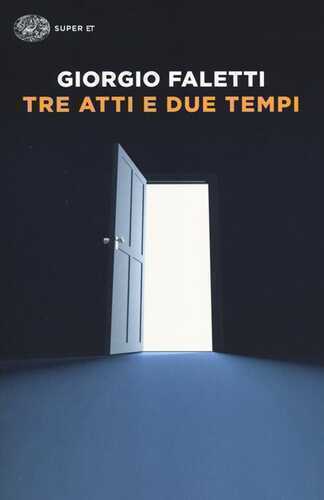 Tre atti e due tempi — Giorgio Faletti
