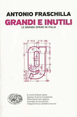 Grandi e inutili. Le grandi opere in Italia