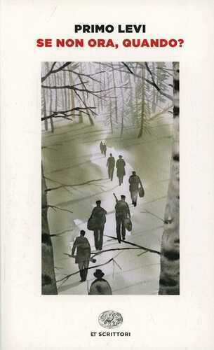 Se non ora, quando? — Primo Levi