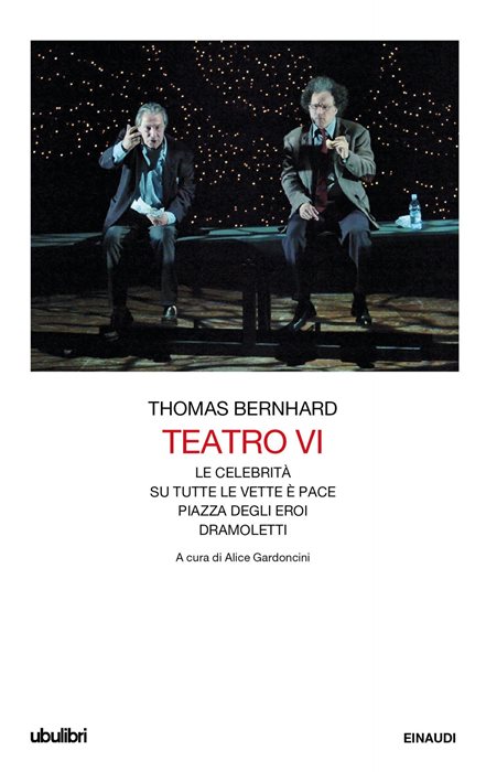 Teatro. Vol. 6: Le celebrità-Su tutte le vette è pace-Piazza degli eroi-Dramoletti