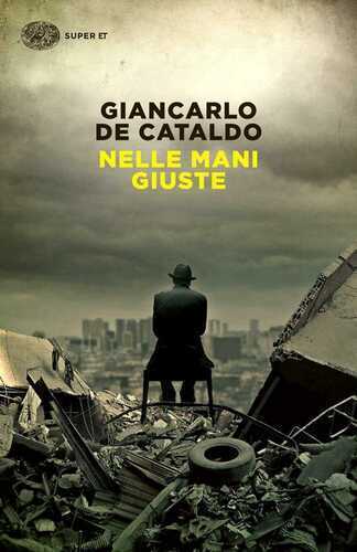 Nelle mani giuste — Giancarlo De Cataldo