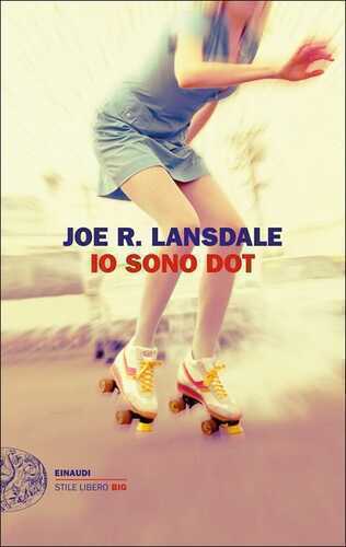 Io sono Dot — Joe R. Lansdale