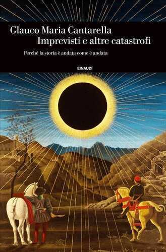 Imprevisti e altre catastrofi. Perché la storia è andata come è andata