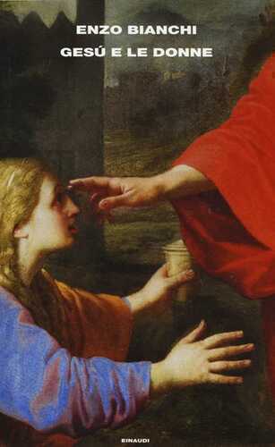 Gesù e le donne — Enzo Bianchi