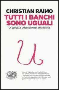 Tutti i banchi sono uguali. La scuola e l'uguaglianza che non c'è