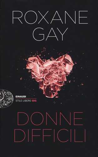 Donne difficili — Roxane Gay,
