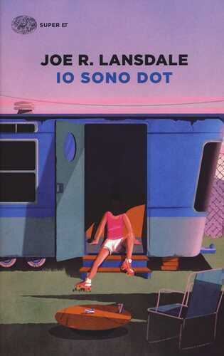 Io sono Dot — Joe R. Lansdale