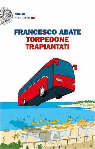 Torpedone trapiantati — Francesco Abate