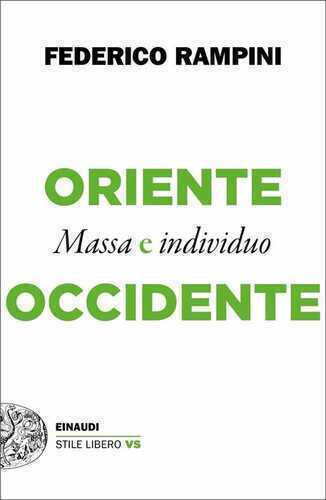 Oriente e Occidente. Massa e individuo — Federico Rampini
