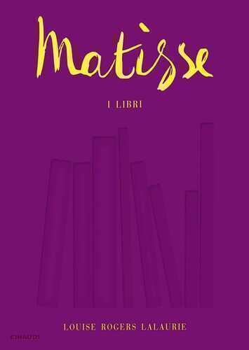 Matisse. I libri — Louise Rogers Lalaurie