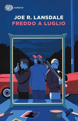 Freddo a luglio — Joe R. Lansdale