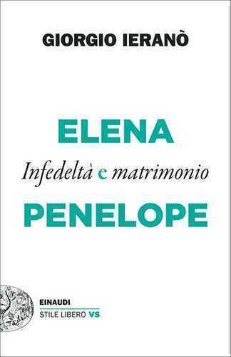 Elena e Penelope. Infedeltà e matrimonio