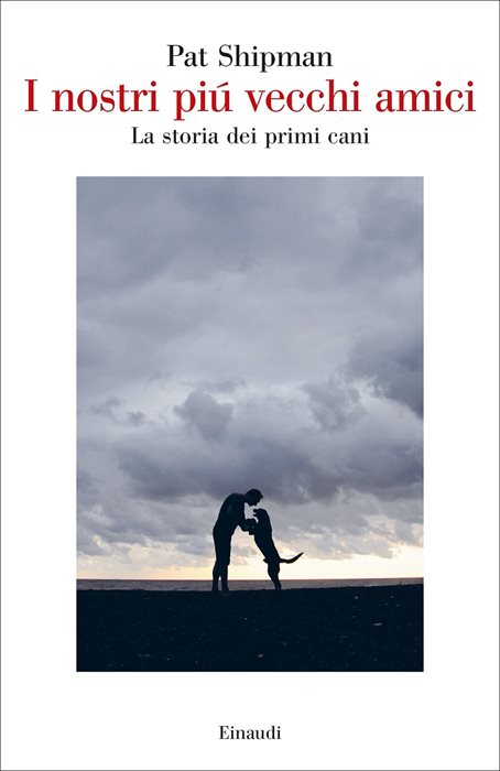 I nostri più vecchi amici. La storia dei primi cani