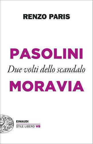 Pasolini e Moravia. Due volti dello scandalo