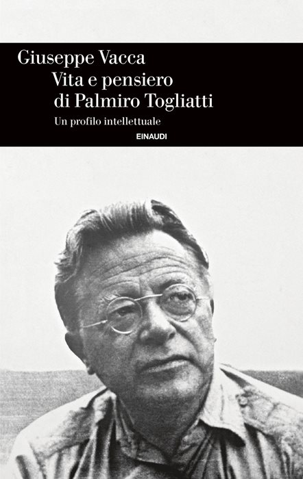 Vita e pensiero di Palmiro Togliatti. Un profilo intellettuale