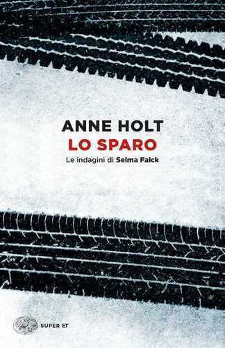 Lo sparo. Le indagini di Selma Falck. Vol. 3