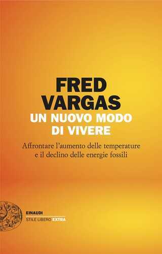 Un nuovo modo di vivere. Affrontare l’aumento delle temperature e il declino delle energie fossili