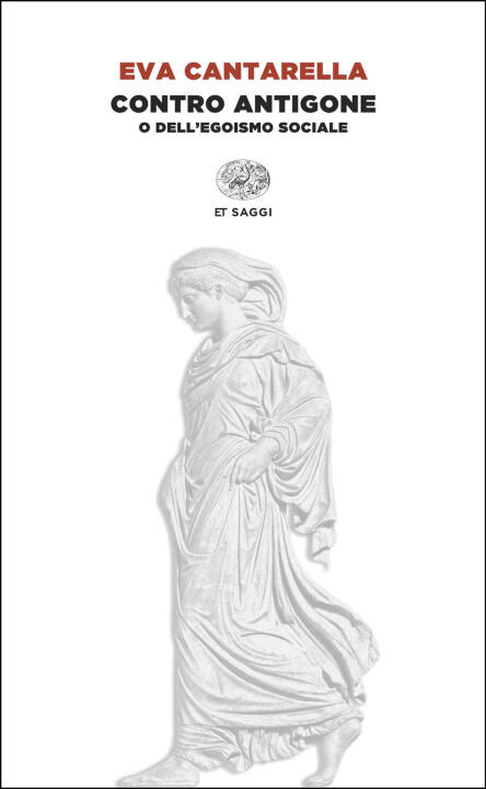 Contro Antigone o dell’egoismo sociale