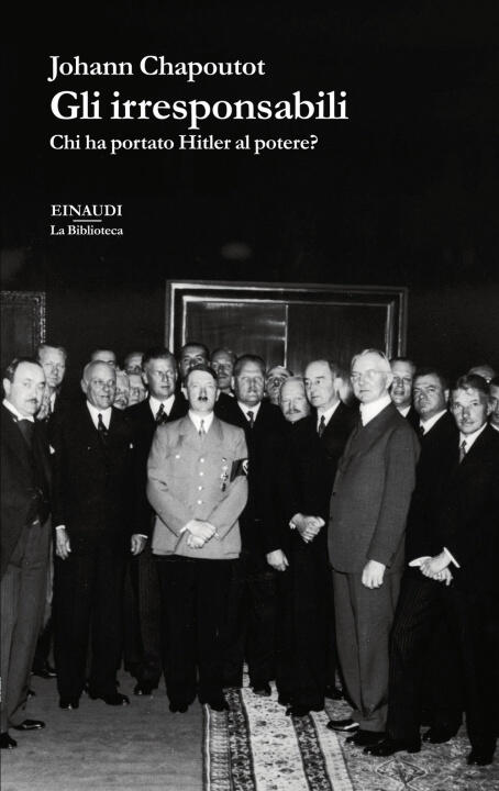 irresponsabili. Chi ha portato Hitler al potere?