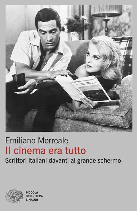 Il cinema era tutto. Scrittori italiani davanti al grande schermo