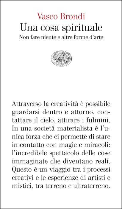 Una cosa spirituale. Non fare niente e altre forme d’arte