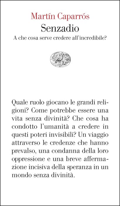 Senzadio. A che cosa serve credere all'incredibile?