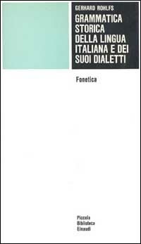 Grammatica storica della lingua italiana e dei suoi dialetti. Vol. 1: Fonetica,