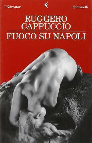 Fuoco su Napoli — Ruggero Cappuccio