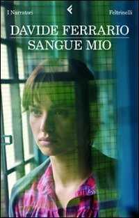 Sangue mio — Davide Ferrario