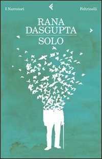Solo — Rana Dasgupta