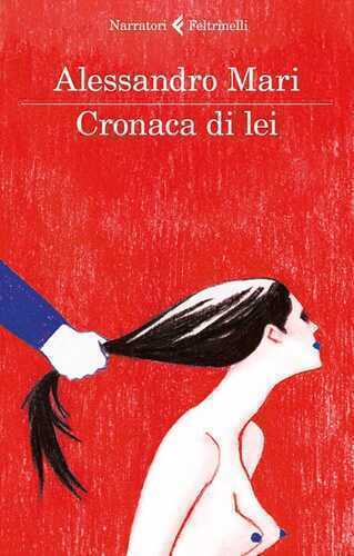 Cronaca di lei — Alessandro Mari