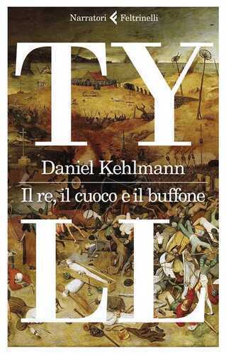 Il re, il cuoco e il buffone — Daniel Kehlmann