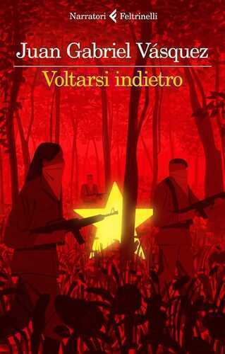 Voltarsi indietro — Juan Gabriel Vasquez