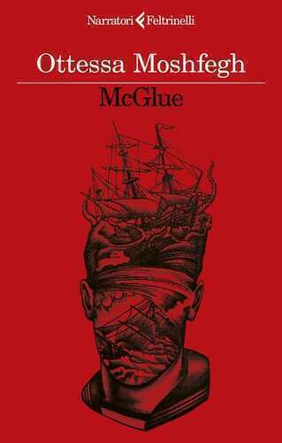 McGlue — Ottessa Moshfegh