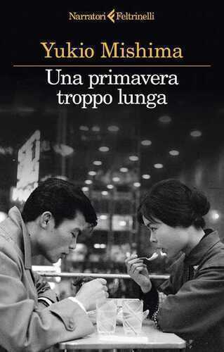 Una primavera troppo lunga — Yukio Mishima