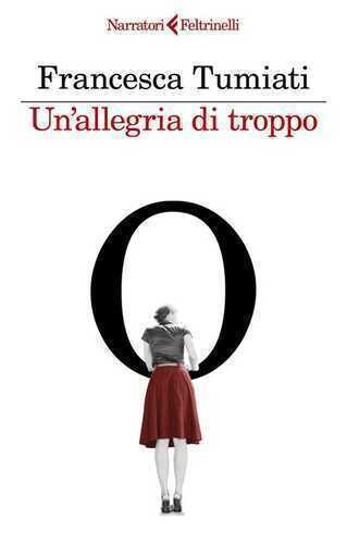 Un'allegria di troppo — Francesca Tumiati