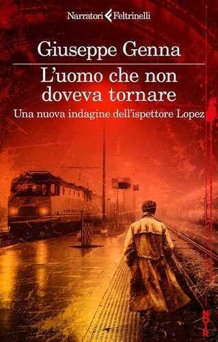 L'uomo che non doveva tornare. Una nuova indagine dell'ispettore Lopez