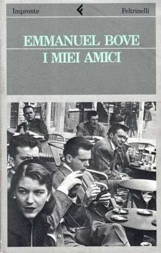 I miei amici — Emmanuel Bove