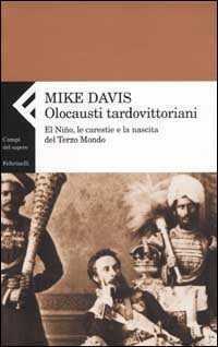 Olocausti tardovittoriani. El Niño, le carestie e la nascita del Terzo Mondo