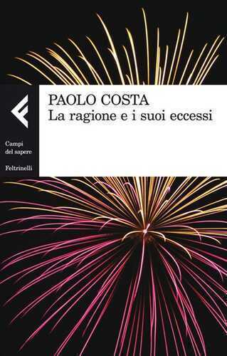 La ragione e i suoi eccessi — Paolo Costa