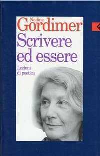 Scrivere ed essere. Lezioni di poetica