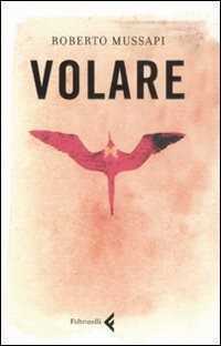 Volare — Roberto Mussapi