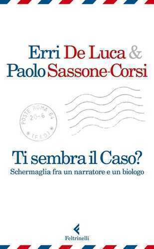 Ti sembra il caso? Schermaglia fra un narratore e un biologo