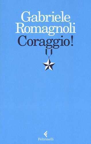 Coraggio! — Gabriele Romagnoli
