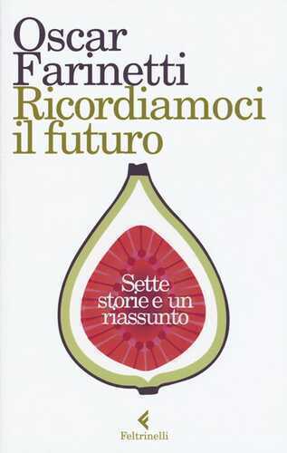 Ricordiamoci il futuro. Sette storie e un riassunto