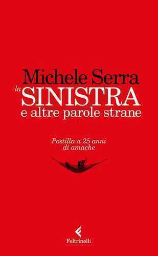 La sinistra e altre parole strane. Postilla a 25 anni di amache