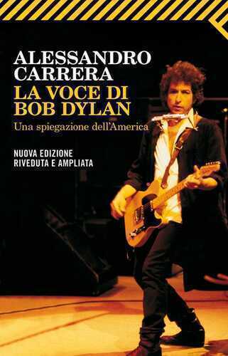 La voce di Bob Dylan. Una spiegazione dell'America